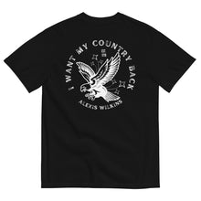 Load image into Gallery viewer, I Want My Country Back Tee in BLACK
